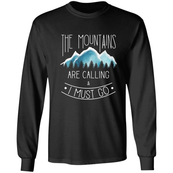 the mountains are calling and i must go long sleeve