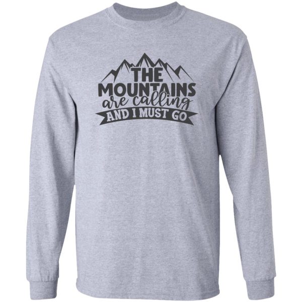 the mountains are calling and i must go long sleeve