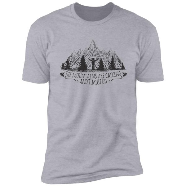 the mountains are calling and i must go shirt