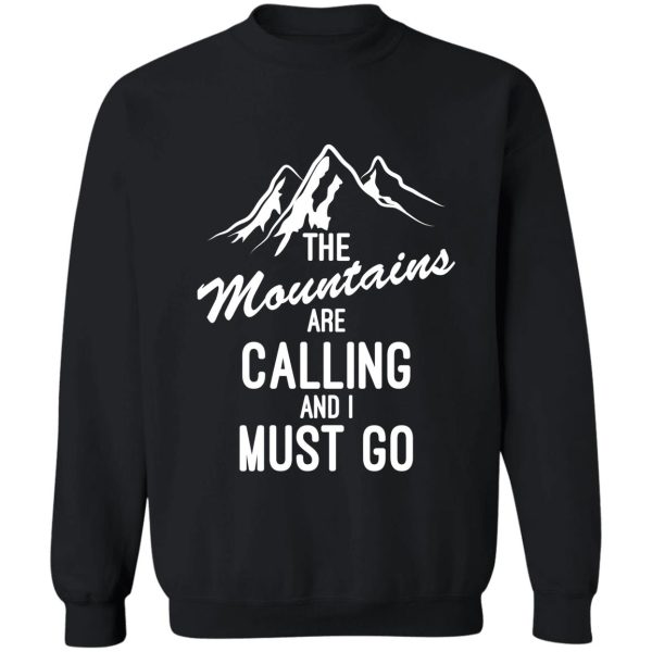 the mountains are calling and i must go sweatshirt