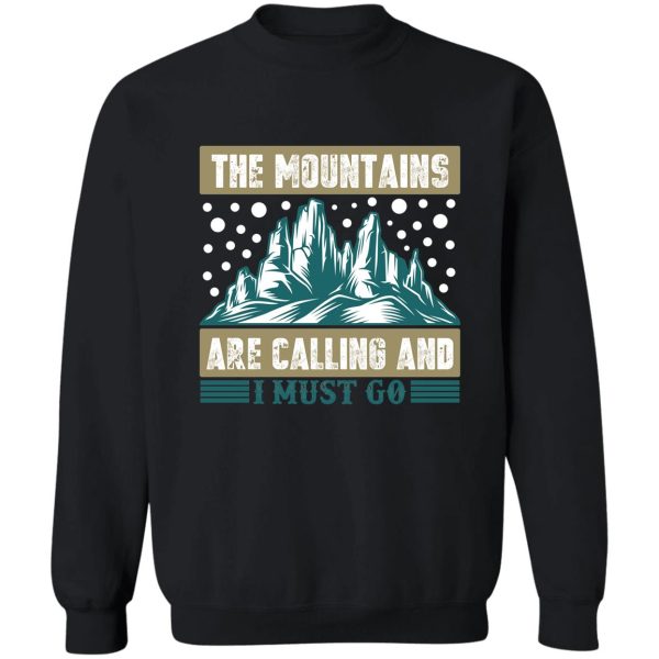 the mountains are calling and i must go sweatshirt