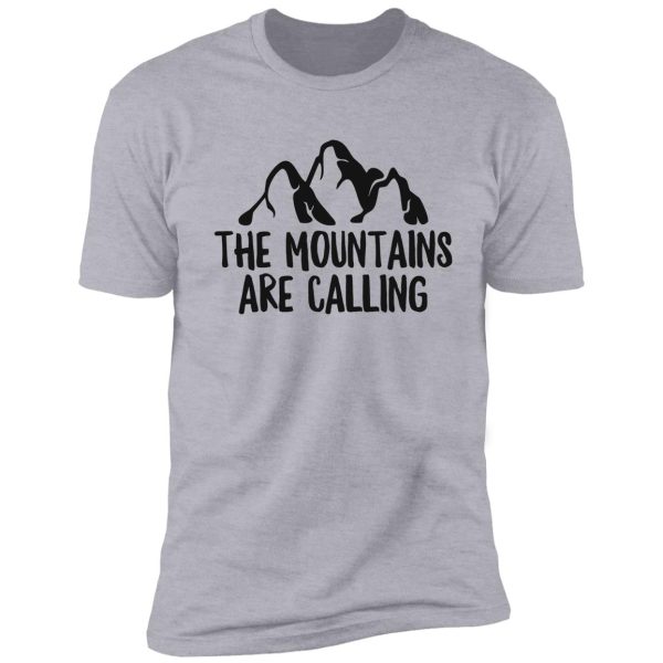 the mountains are calling great for adventure traveler shirt