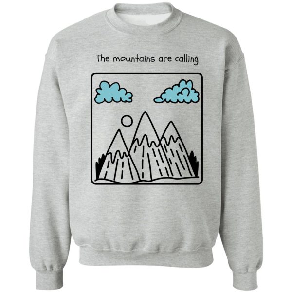 the mountains are calling sweatshirt