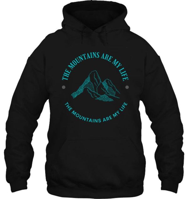 the mountains are my life 5 hoodie