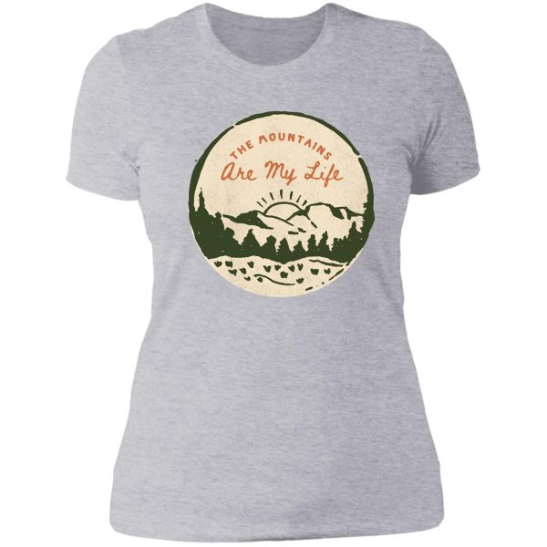 the mountains are my life hiking. lady t-shirt