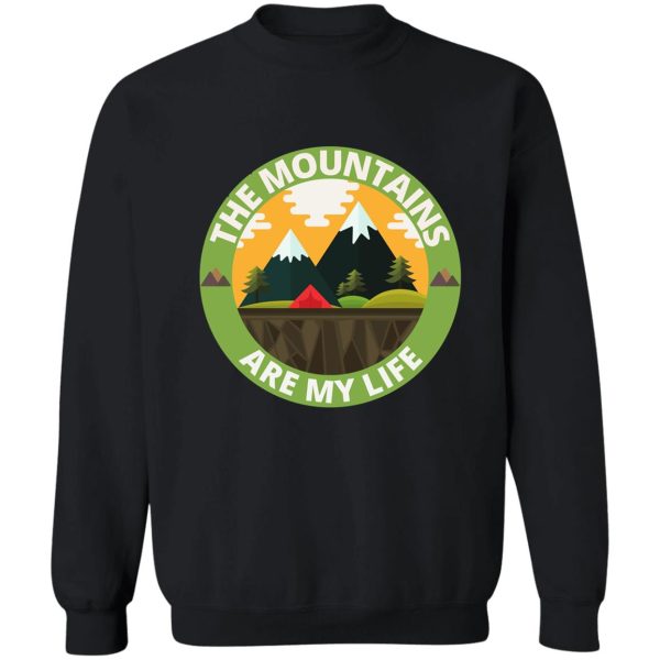 the mountains are my life sweatshirt