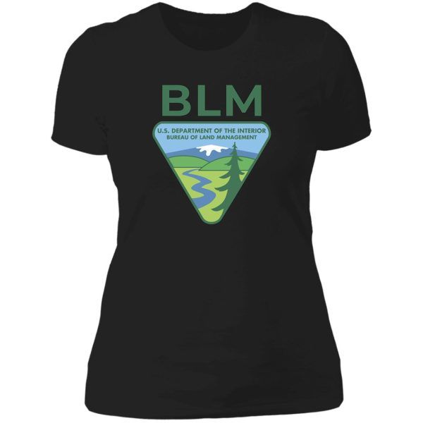 the original blm -- bureau of land management (original colors) lady t-shirt