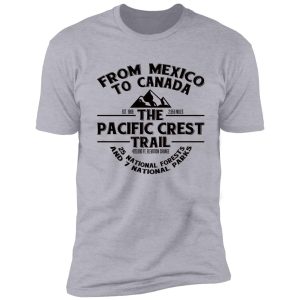 the pacific crest trail - for thru-hikers, hikers, backpackers shirt