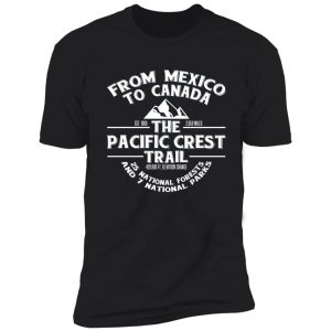 the pacific crest trail - from canada to mexico shirt
