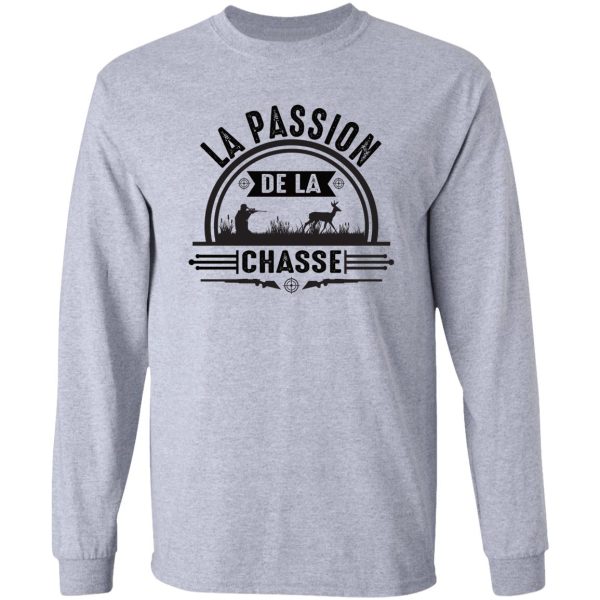 the passion of hunting funny gift humor long sleeve