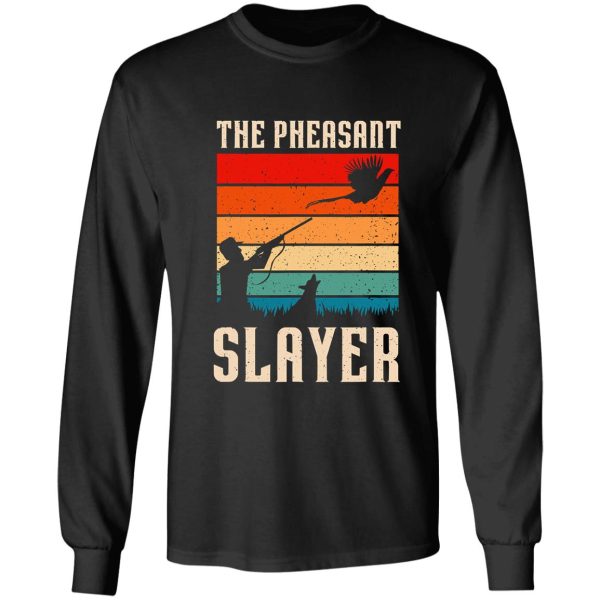 the pheasant slayer funny bird hunting long sleeve