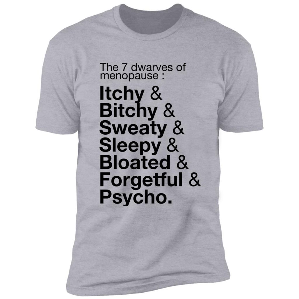 The Seven Dwarves Of Menopause T Shirt