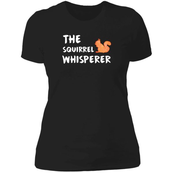 the squirrel whisperer - squirrel lover lady t-shirt