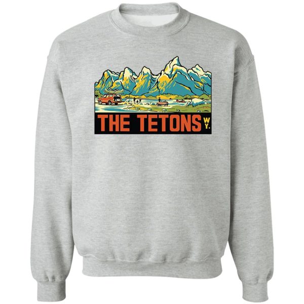 the tetons - grand teton national park vintage travel decal sweatshirt