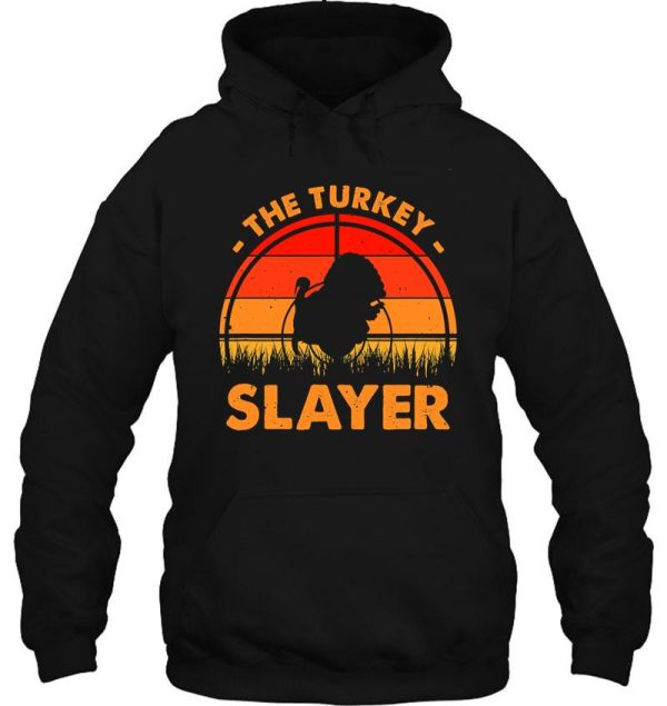 the turkey slayer funny turkey hunter hoodie