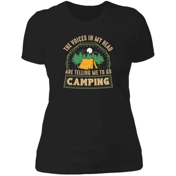 the voices in my head are telling me to go camping lady t-shirt