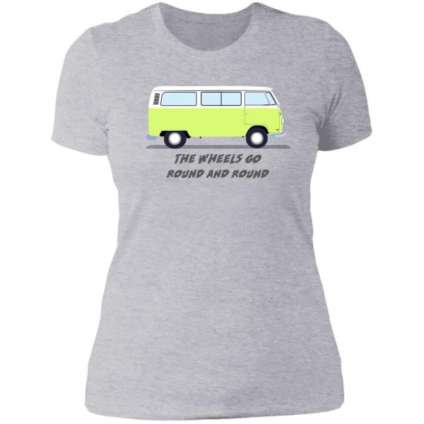 the wheels go round and round lady t-shirt