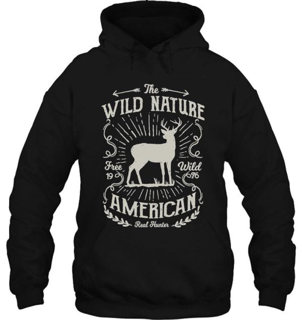 the wild nature real hunters - awesome deer hunting lover gift hoodie