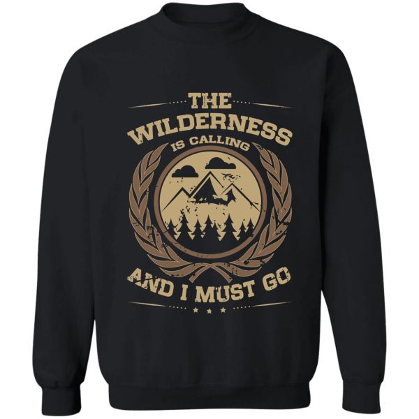 the wilderness is calling and i must go mountains distressed sweatshirt