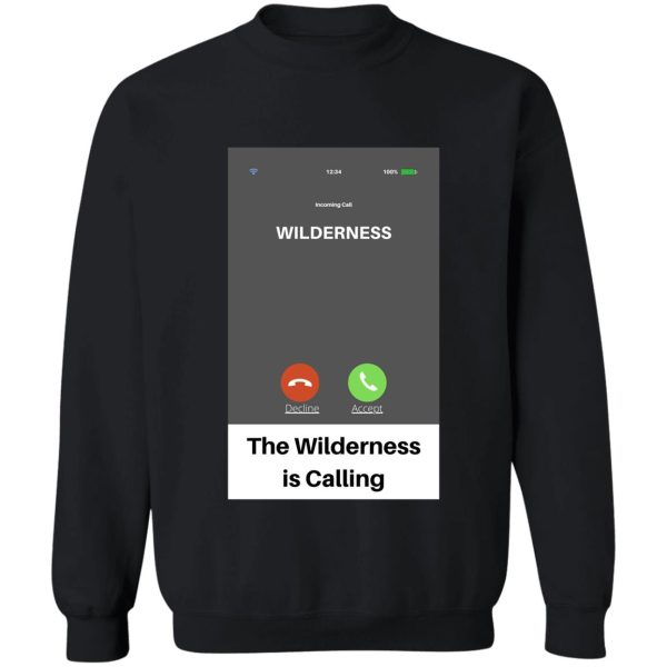 the wilderness is calling sweatshirt