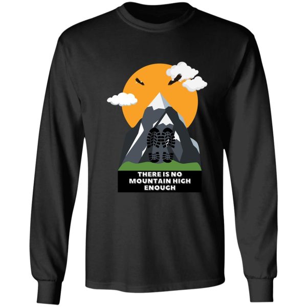 there is no mountain high enough long sleeve