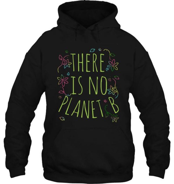there is no planet b hoodie