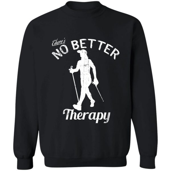 theres no better therapy than hiking in the mountains sweatshirt