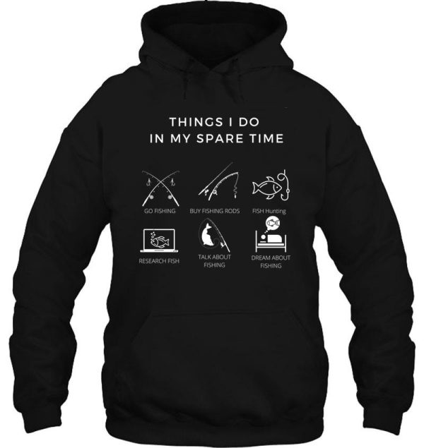 things i do in my spare time a gift for fishing lovers hoodie