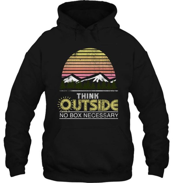 think outside the box no box necessary hiking outdoorsy graphic tee shirt hoodie