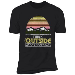 think outside the box no box necessary hiking outdoorsy graphic tee shirt shirt