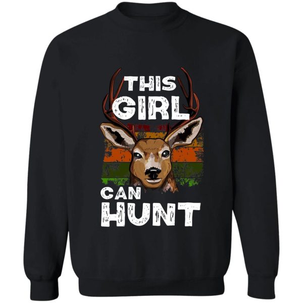 this girl can hunt - girl buck hunting gift sweatshirt