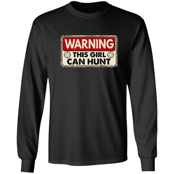 this girl can hunt girls boys women warning funny long sleeve