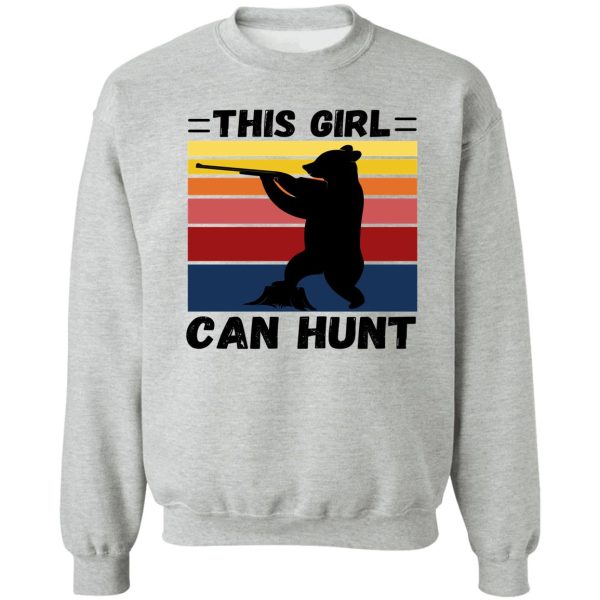 this girl can hunt - girls hunt too funny custom retro sunset bear girl hunter sweatshirt