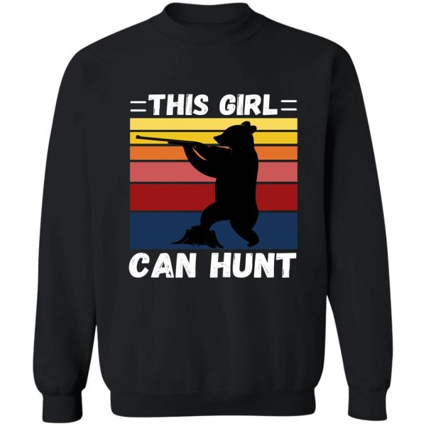 this girl can hunt - girls hunt too funny custom retro sunset bear girl hunter sweatshirt