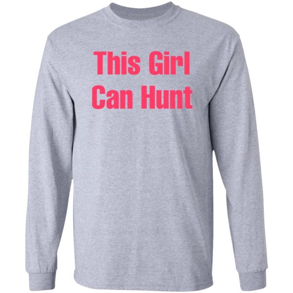 this girl can hunt long sleeve