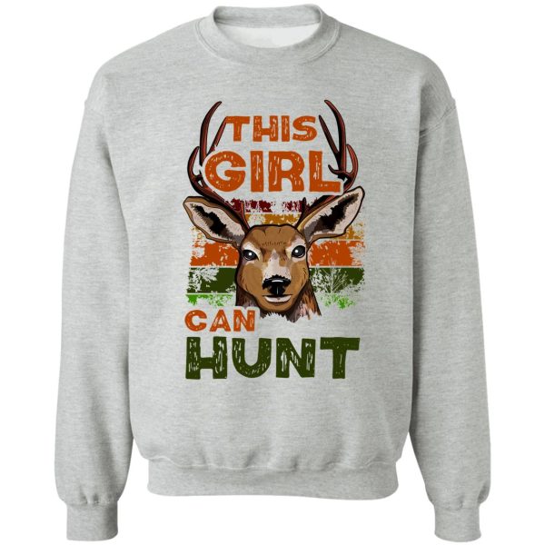 this girl can hunt - venison huntingfor girl gift sweatshirt