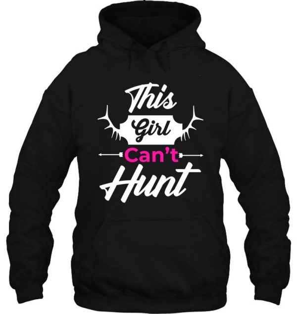 this girl cant hunt hoodie