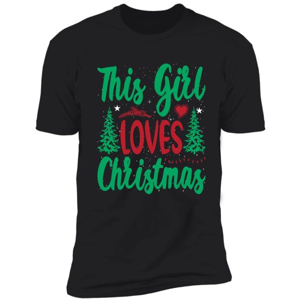 this girl loves christmas best gift shirt