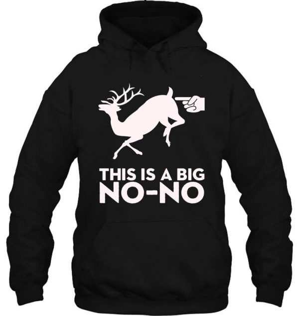 this is a big no-no deer butt touch hoodie