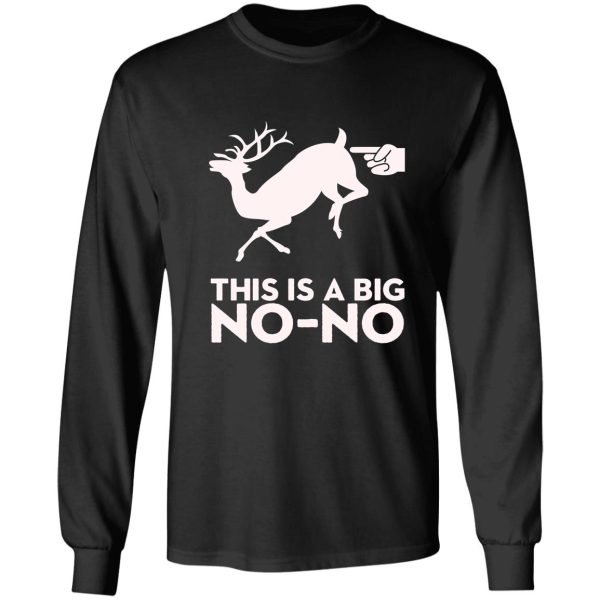 this is a big no-no deer butt touch long sleeve