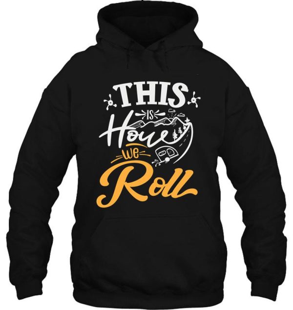 this is how we roll hoodie