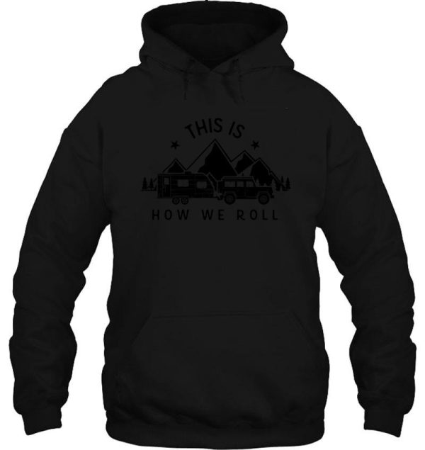 this is how we roll hoodie
