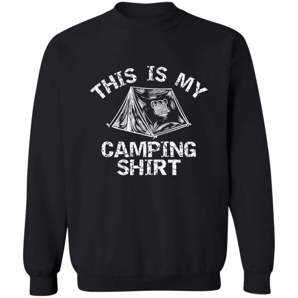 this is my camping shirt bright sweatshirt