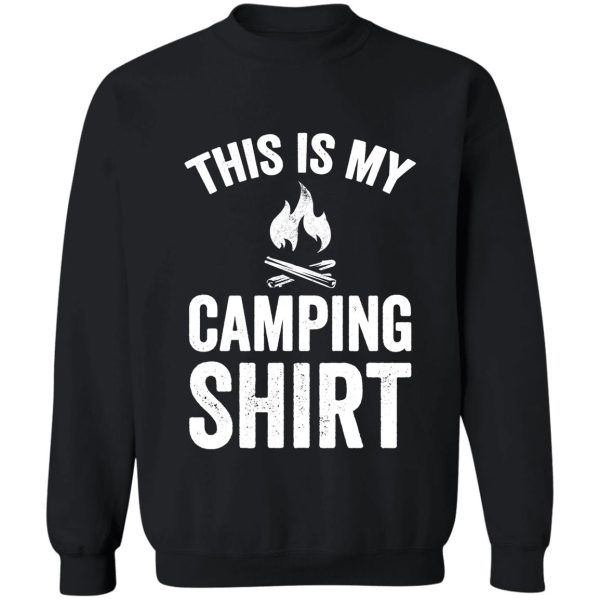 this is my camping shirt - funny camping sweatshirt