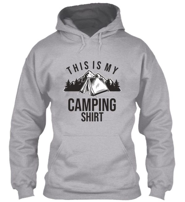 this is my camping shirt hoodie