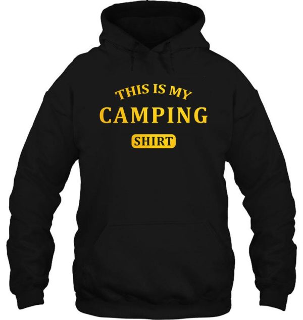 this is my camping shirt hoodie