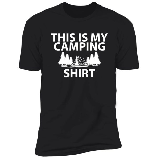 this is my camping shirt new edition shirt