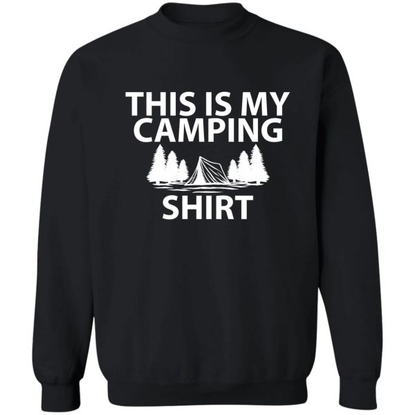 this is my camping shirt new edition sweatshirt