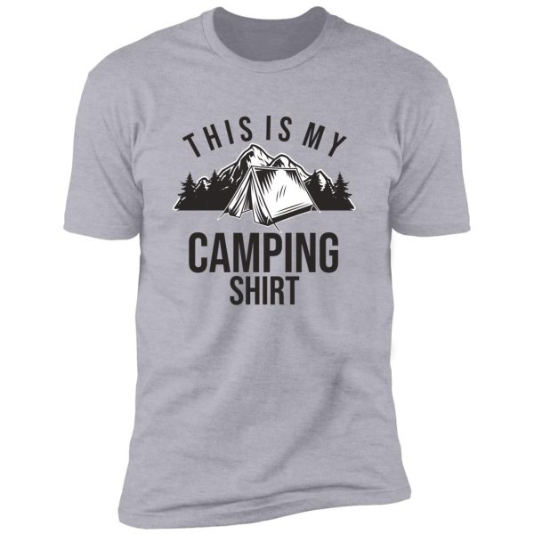 this is my camping shirt shirt