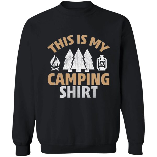 this is my camping shirt sweatshirt